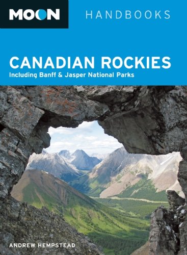 Moon Canadian Rockies: Including Banff & Jasper National Parks (Moon Handbooks),New
