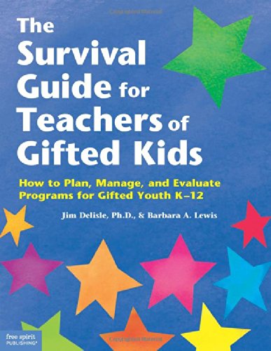 The Survival Guide For Teachers Of Gifted Kids: How To Plan, Manage, And Evaluate Programs For Gifted Youth K12,New