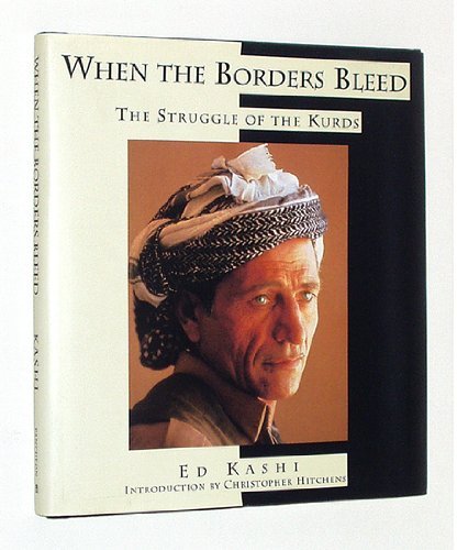WHEN THE BORDERS BLEED: The Struggle of the Kurds,Used