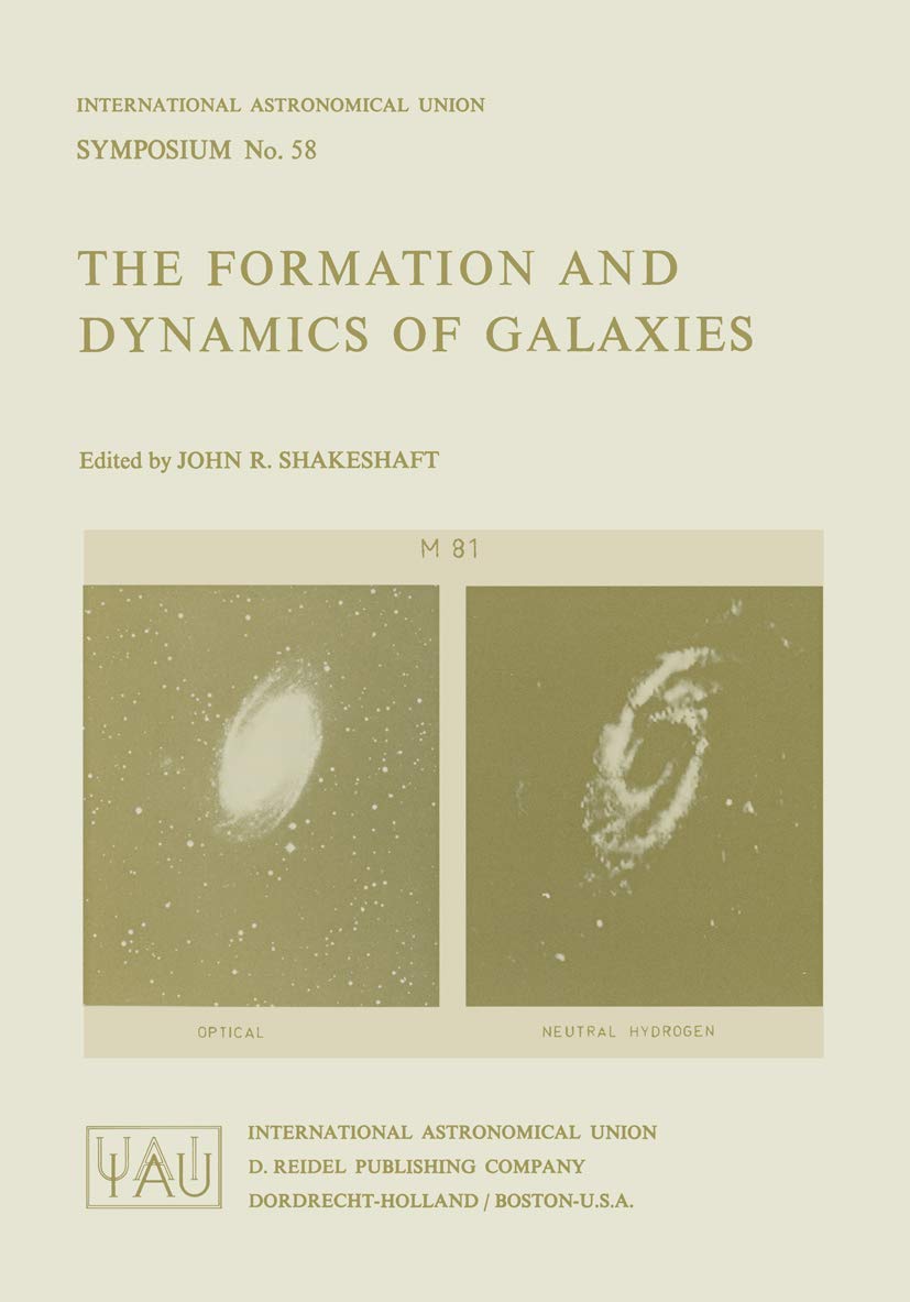 The Formation And Dynamics Of Galaxies (International Astronomical Union Symposia, 58),Used