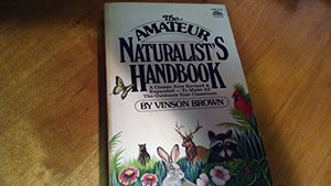 The Amateur Naturalist'S Handbook (A Spectrum Book),Used