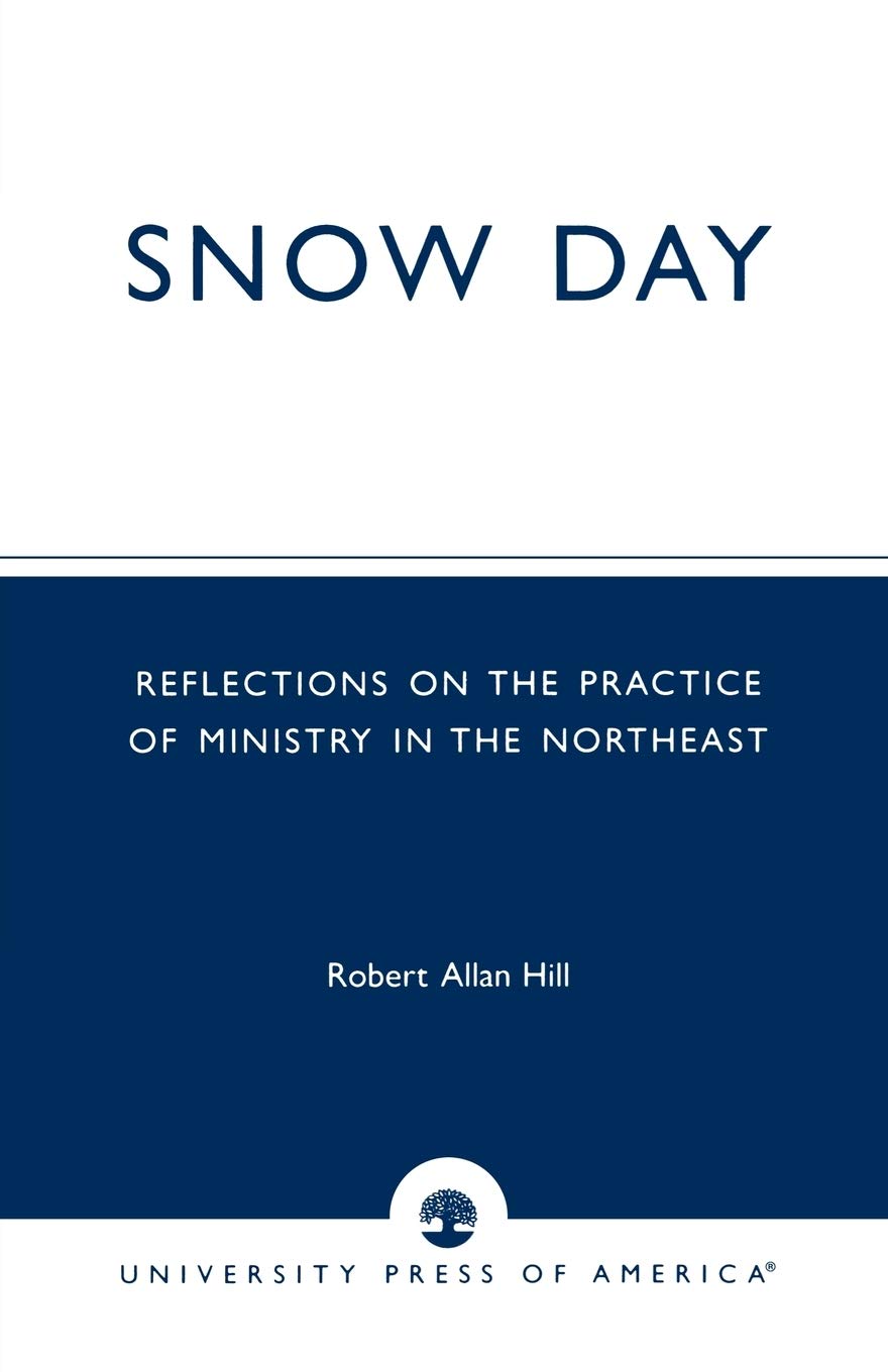 Snow Day: Reflections on the Practice of Ministry in the Northeast,Used