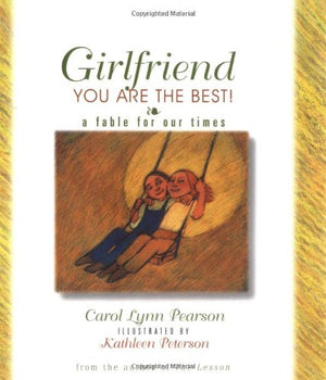 Girlfriend, You Are The Best!: A Fable for Our Times,Used