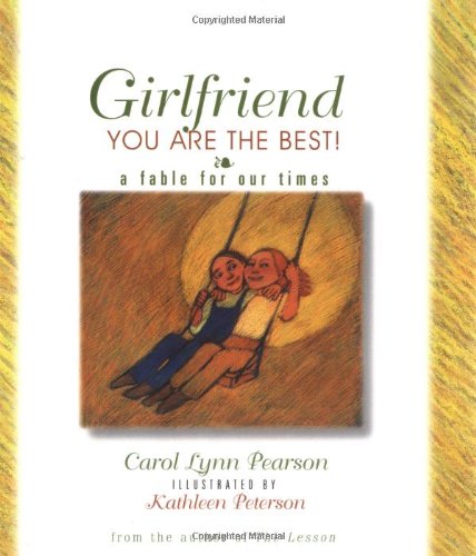Girlfriend, You Are The Best!: A Fable for Our Times,Used