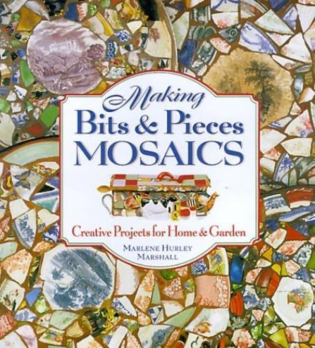 Making Bits & Pieces Mosaics: Creative Projects For Home And Garden,New