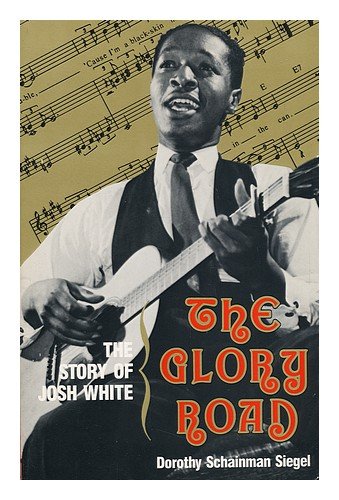 The Glory Road: The Story of Josh White,Used