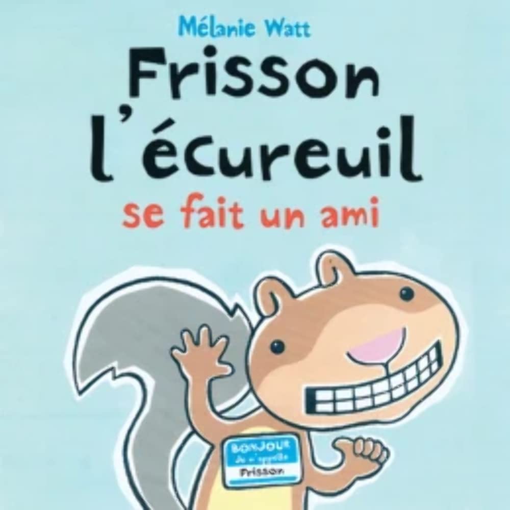 Frisson L'Cureuil Se Fait Un Ami (French Edition)