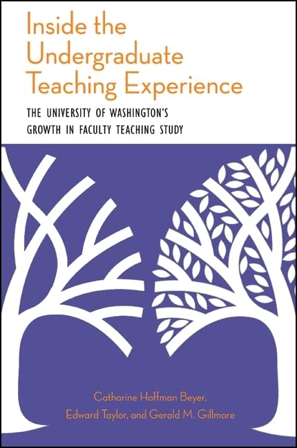 Inside The Undergraduate Teaching Experience: The University Of Washington'S Growth In Faculty Teaching Study,Used