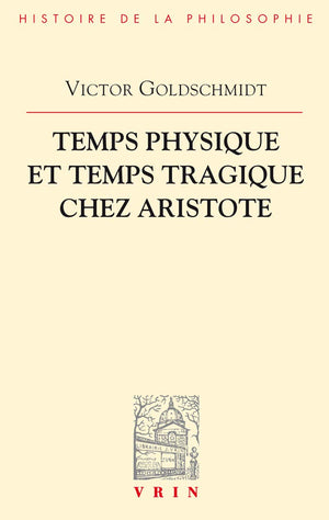 Temps Physique Et Temps Tragique Chez Aristote: Commentaire Sur Le Quatrieme Livre de la Physique (1014) Et Sur La Poetique (Bi,Used