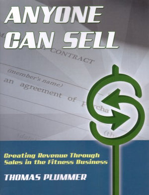 Anyone Can Sell: Creating Revenue Through Sales in the Fitness Business,Used