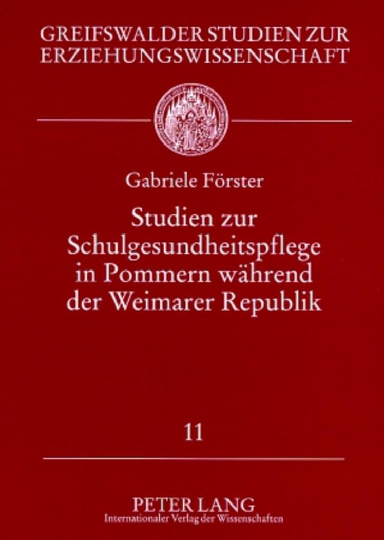Studien zur Schulgesundheitspflege in Pommern whrend der Weimarer Republik (Greifswalder Studien zur Erziehungswissenschaft) (Ge,Used