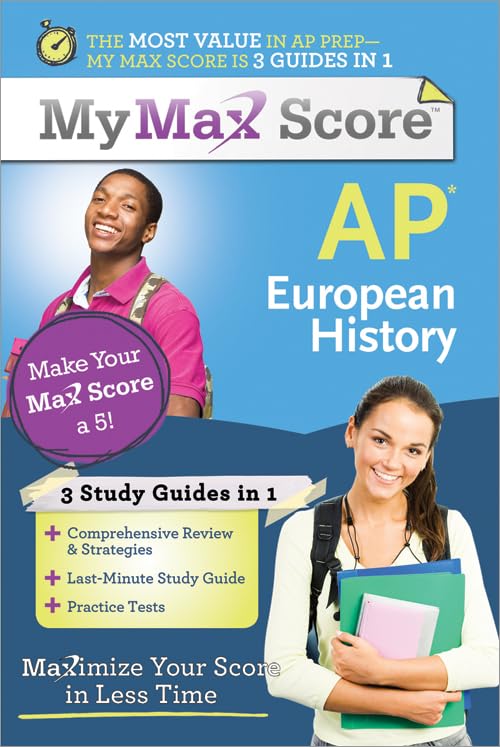 My Max Score Ap European History: Maximize Your Score In Less Time