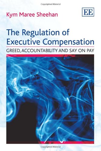 The Regulation of Executive Compensation: Greed, Accountability and Say on Pay,Used