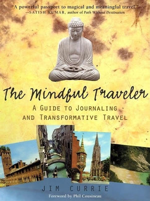 The Mindful Traveler: A Guide To Journaling And Transformative Travel,New