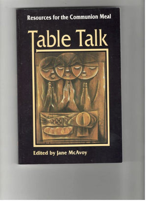 Table Talk: Resources for the Communion Meal,Used