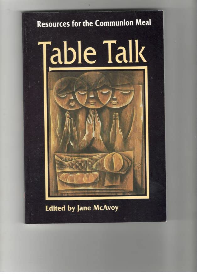 Table Talk: Resources for the Communion Meal,Used
