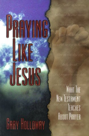 Praying Like Jesus What The New Testament Teaches About Prayer: Exploring Christian Faith Through Classic Hymns,Used