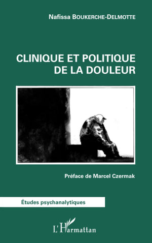 Clinique et politique de la douleur: Prface de Marcel Czermak (French Edition),Used