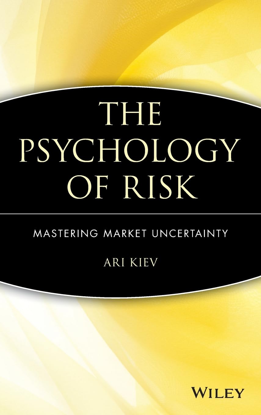 The Psychology Of Risk: Mastering Market Uncertainty,New