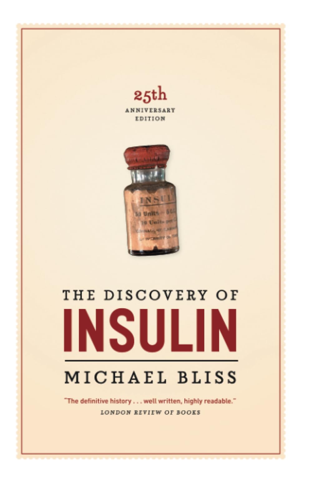 The Discovery Of Insulin: Twentyfifth Anniversary Edition