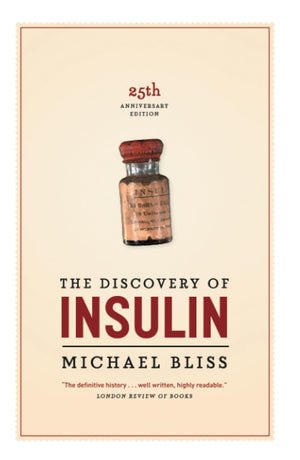 The Discovery Of Insulin: Twentyfifth Anniversary Edition