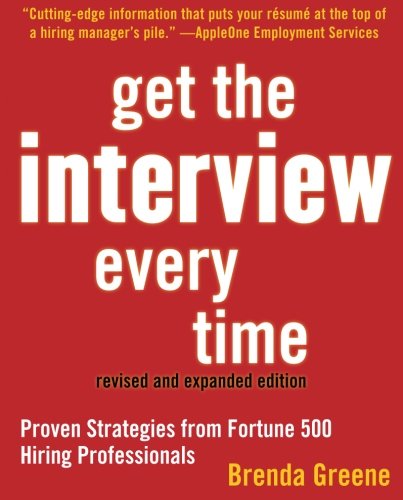 Get the Interview Every Time: Proven Resume and Cover Letter Strategies from Fortune 500 Hiring Professionals,Used