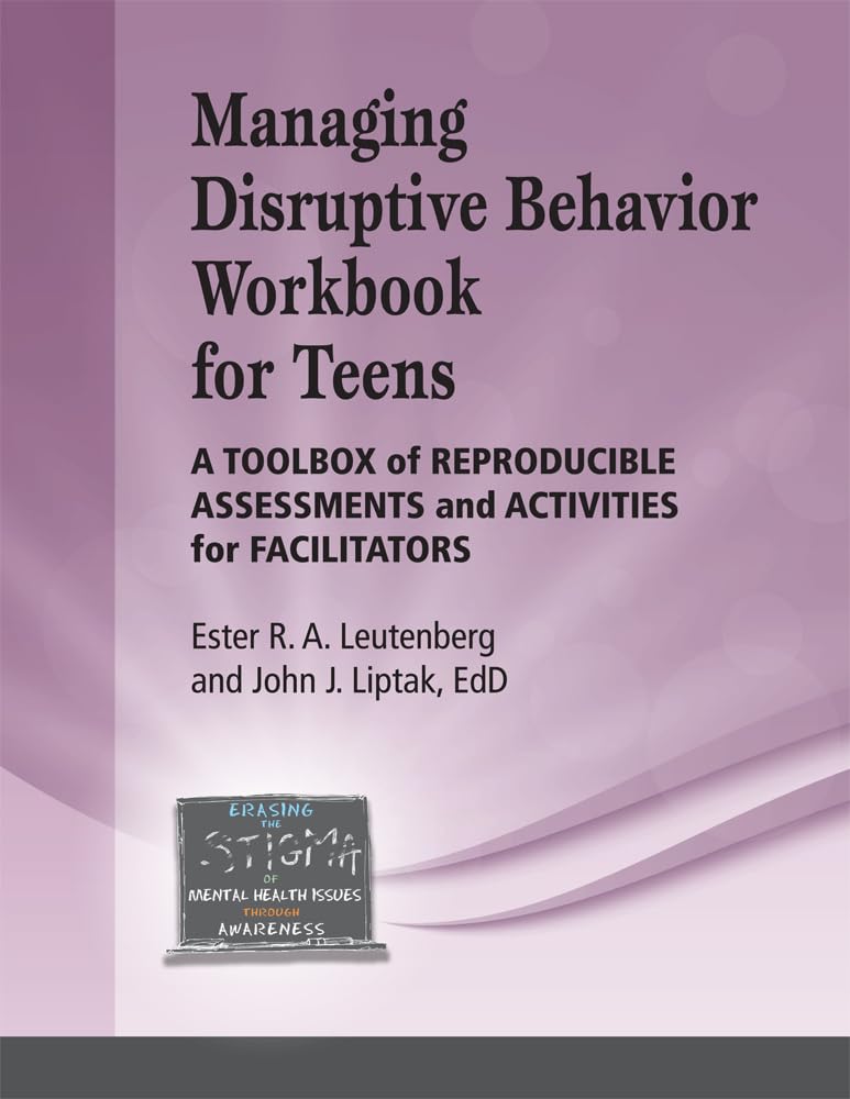 Managing Disruptive Behavior For Teens Workbook  A Toolbox Of Reproducible Assessments And Activities For Facilitators,Used