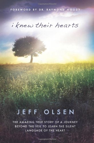 I Knew Their Hearts: The Amazing True Story Of A Journey Beyond The Veil To Learn The Silent Language Of The Heart