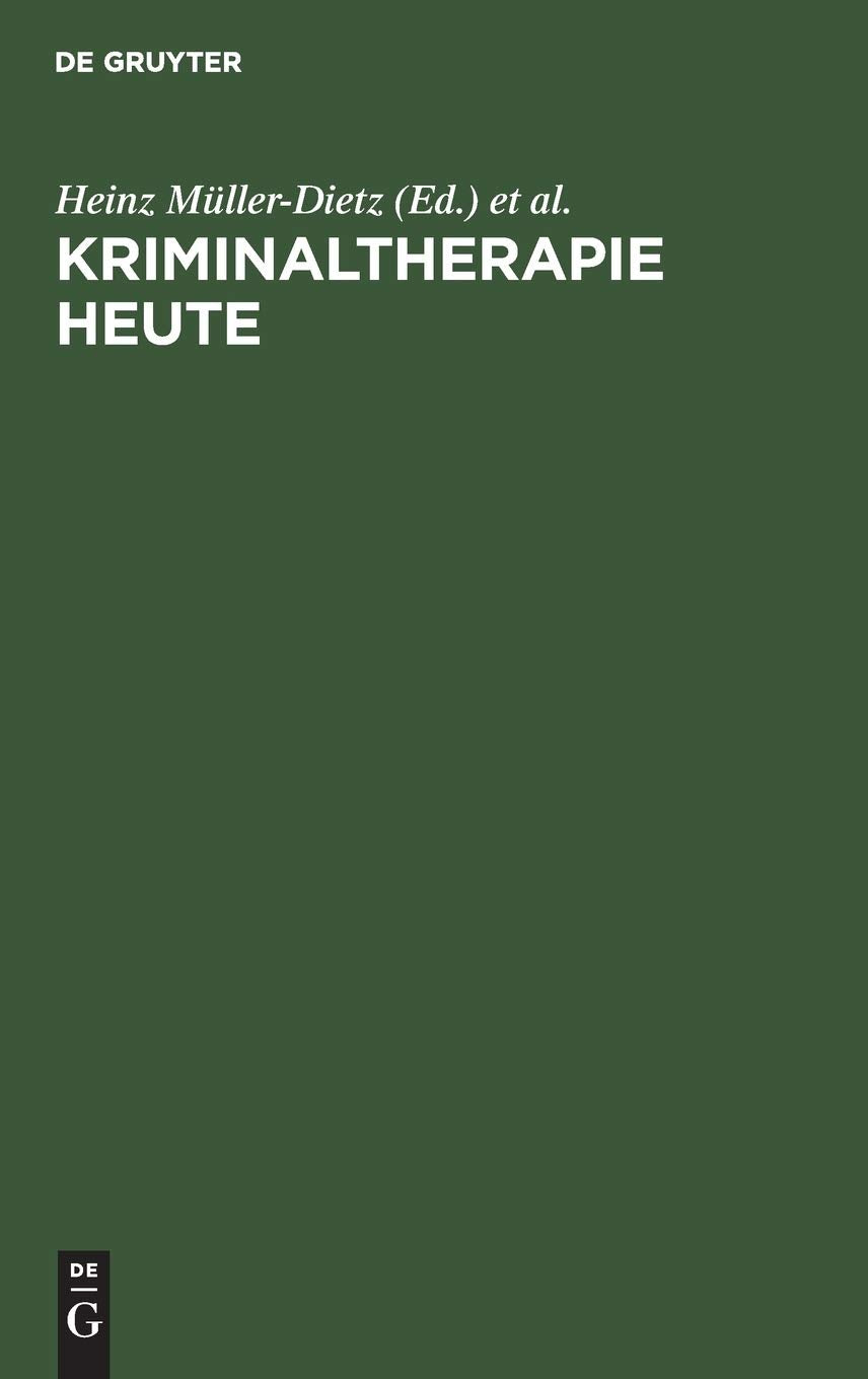 Kriminaltherapie heute: Forschungsberichte zur Behandlung von Delinquenten und Drogengeschdigten (German Edition),Used