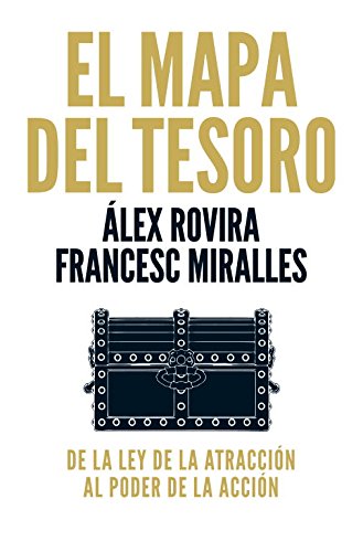 El Mapa del Tesoro: De La Ley de Atraccion Al Poder de la Accion (Spanish Edition)