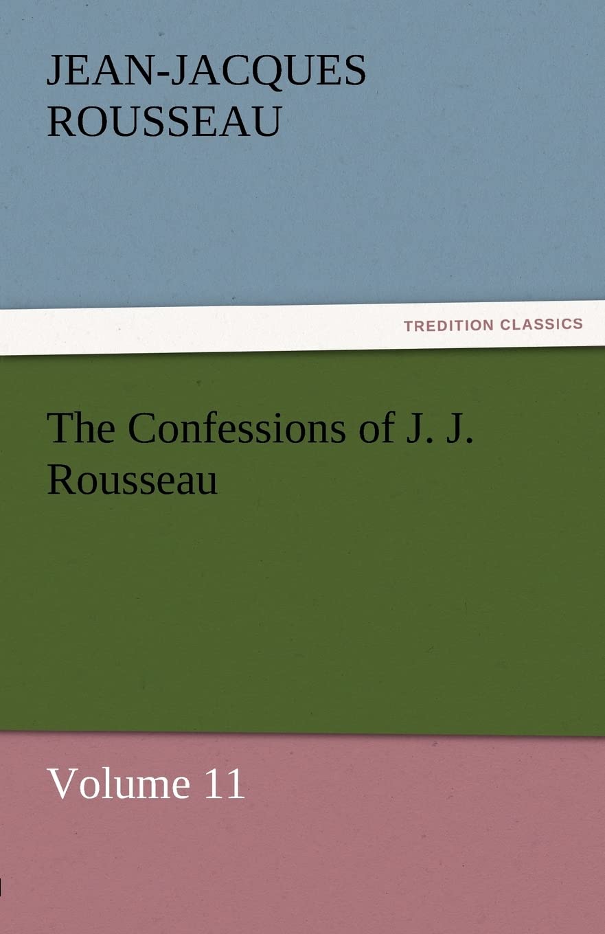 The Confessions of J. J. Rousseau  Volume 11,Used