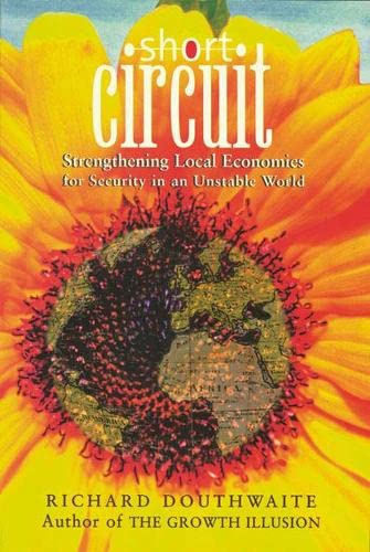 Short Circuit: Strengthening Local Economics for Security in an Unstable World,Used