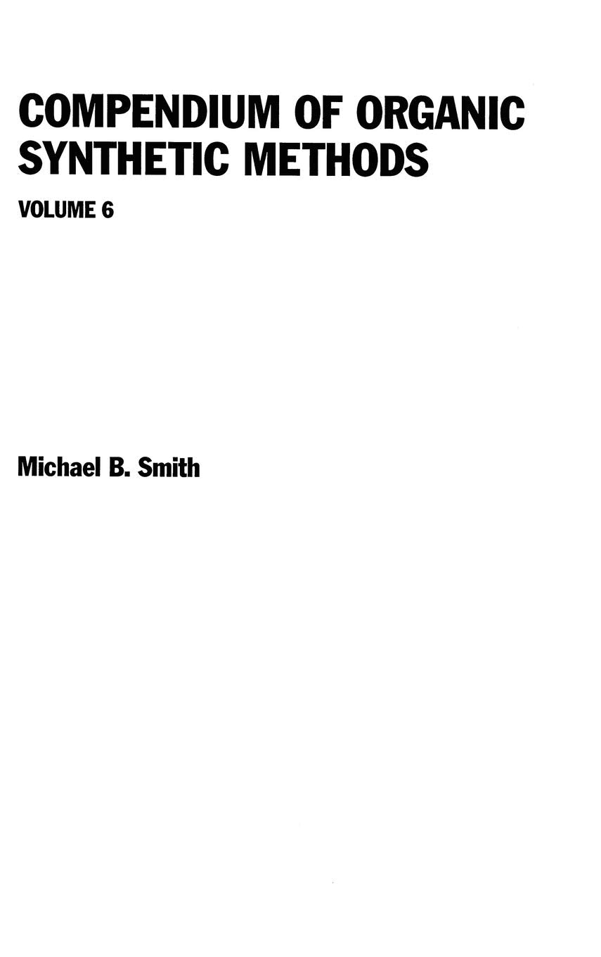 Compendium of Organic Synthetic Methods, Volume 6,New