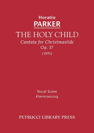 The Holy Child, Op.37: Vocal Score,New