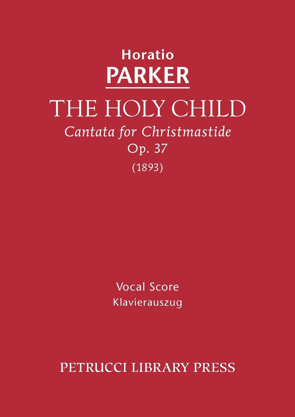 The Holy Child, Op.37: Vocal Score,New
