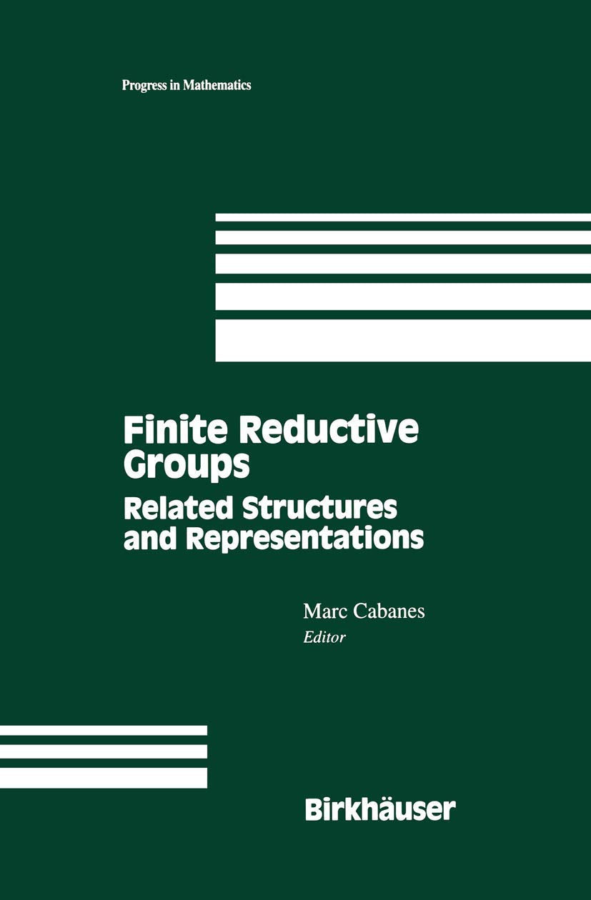 Finite Reductive Groups: Related Structures and Representations: Proceedings of an International Conference held in Luminy, Fran,Used