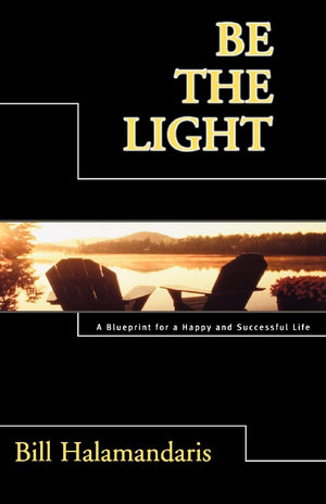 Be The Light: A Blueprint for a Happy and Successful Life,Used
