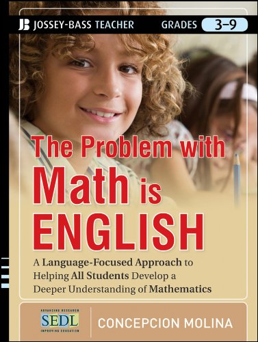 The Problem with Math Is English: A LanguageFocused Approach to Helping All Students Develop a Deeper Understanding of Mathemat,Used