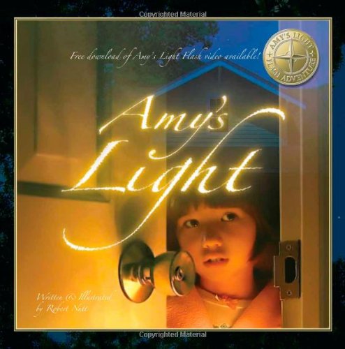 Amy'S Light: The Perfect Bedtime Story For Children Who Are Afraid Of The Dark (Includes Photoillustrations And Fireflycatchin,Used