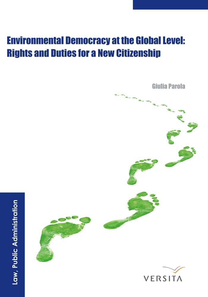 Environmental Democracy at the Global Level:: Rights and Duties for a New Citizenship,Used