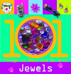 101 Things to Make and Do with Jewels (101 Craft Series),Used