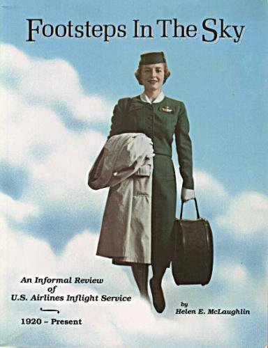 Footsteps in the Sky: An Informal Review of U.S. Airlines Inflight Service 1920s to the Present,New