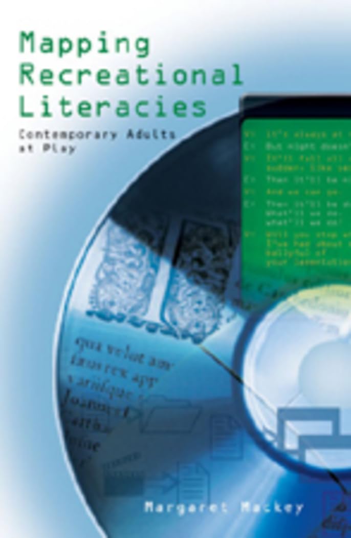 Mapping Recreational Literacies: Contemporary Adults At Play (New Literacies And Digital Epistemologies),Used