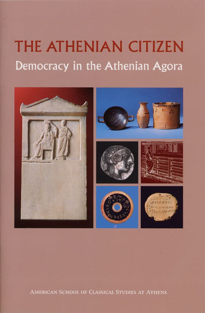 The Athenian Citizen: Democracy In The Athenian Agora (Agora Picture Book)