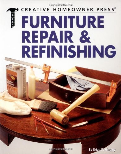 Furniture Repair & Refinishing (Creative Homeowner Ultimate Guide To. . .),Used