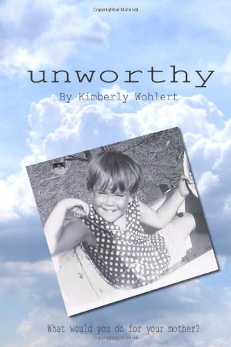 Unworthy: What would you do for your mother?,New