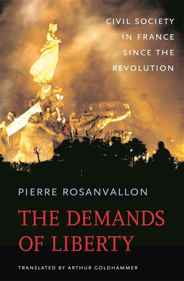 The Demands Of Liberty: Civil Society In France Since The Revolution (Harvard Historical Studies),Used