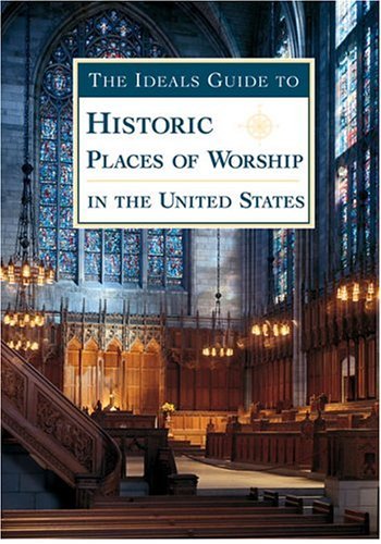 The Ideals Guide to Historical Places of Worship: in the United States,Used