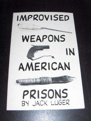 Improvised Weapons in American Prisons,Used