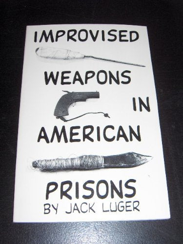 Improvised Weapons in American Prisons,Used